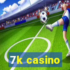 7k casino